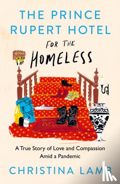 Lamb, Christina - The Prince Rupert Hotel for the Homeless