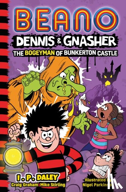 Beano, Graham, Craig, Stirling, Mike - Beano Dennis & Gnasher: The Bogeyman of Bunkerton Castle