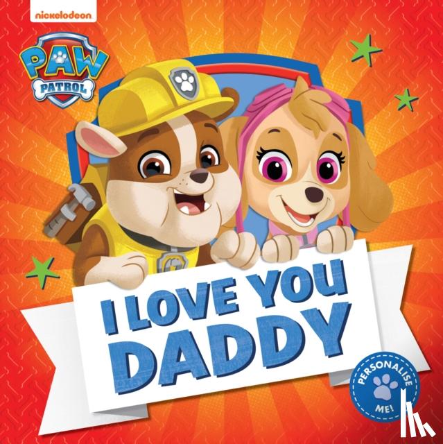 Paw Patrol - PAW Patrol Picture Book – I Love You Daddy