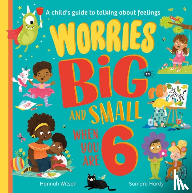 Wilson, Hannah - Worries Big and Small When You Are 6