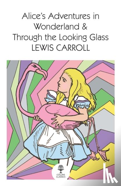 Carroll, Lewis - Alice’s Adventures in Wonderland and Through the Looking Glass