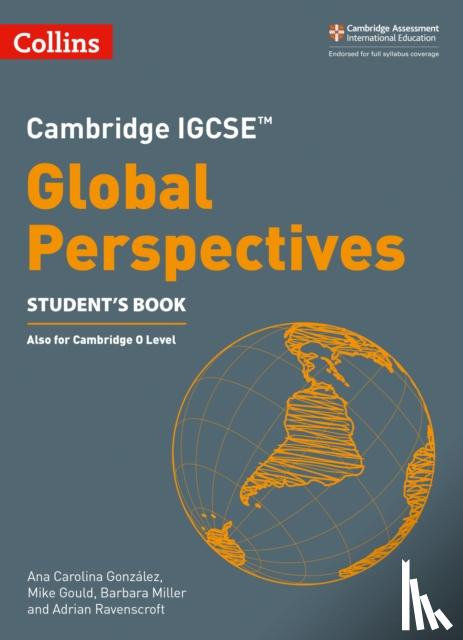 Gonzalez, Ana Carolina, Gould, Mike, Miller, Barbara, Ravenscroft, Adrian - Cambridge IGCSE™ Global Perspectives Student's Book