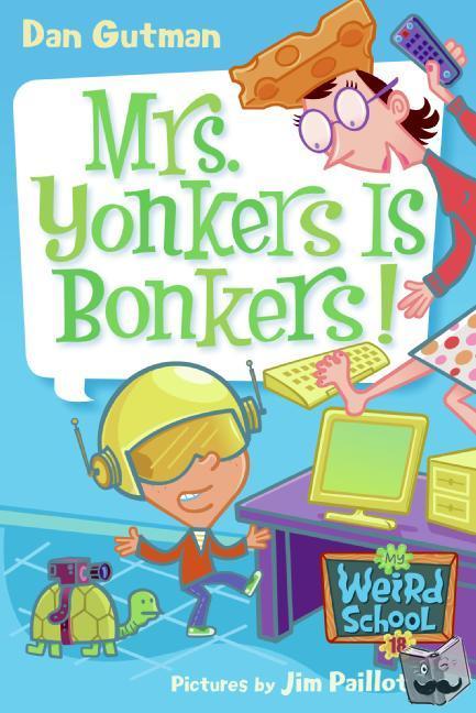 Gutman, Dan - My Weird School #18: Mrs. Yonkers Is Bonkers!