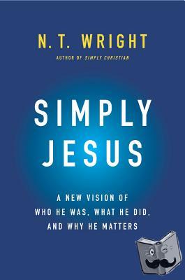 Wright, N. T. - Simply Jesus