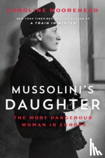 Moorehead, Caroline - Mussolini's Daughter