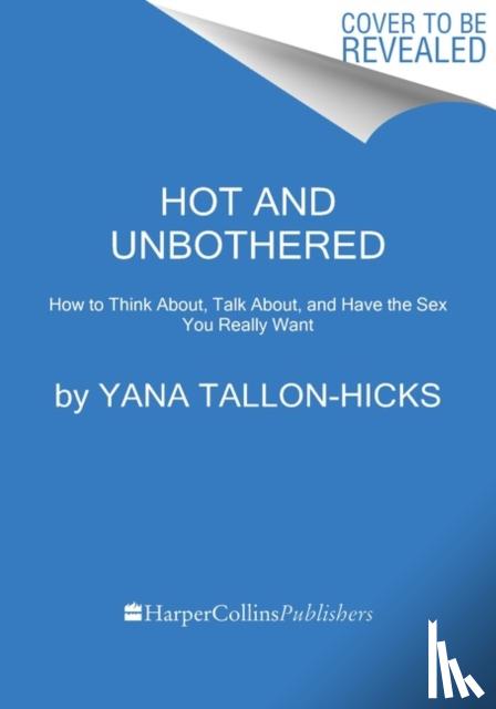 Tallon-hicks, Yana - Hot and Unbothered
