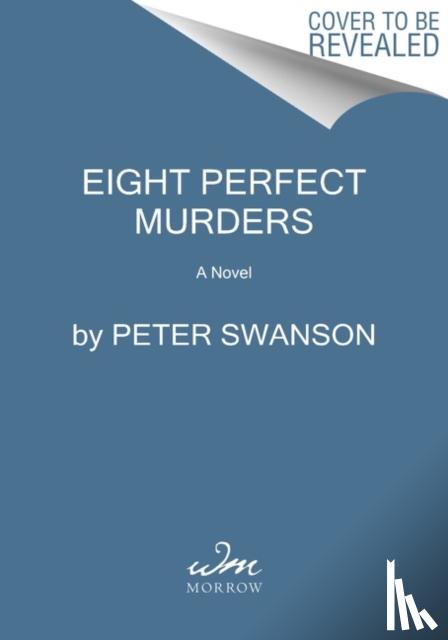 Swanson, Peter - Eight Perfect Murders