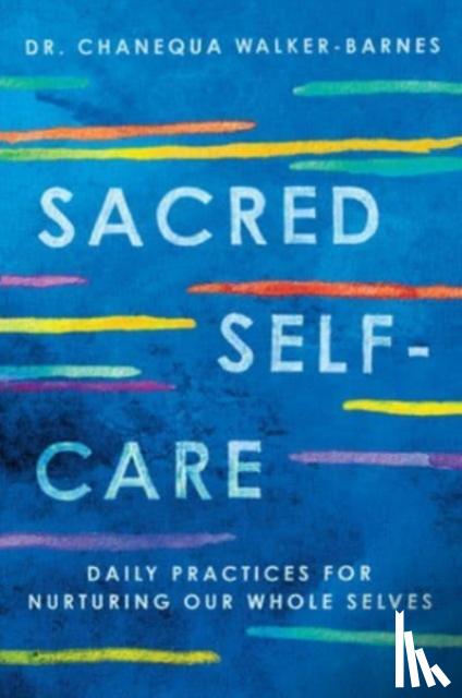 Walker-Barnes, Chanequa - Sacred Self-Care
