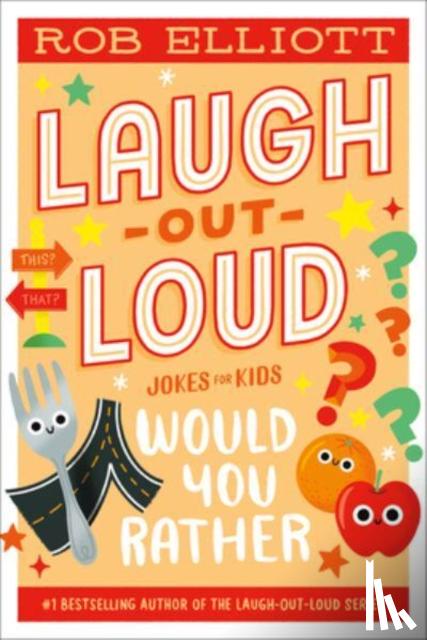 Elliott, Rob - Laugh-Out-Loud: Would You Rather