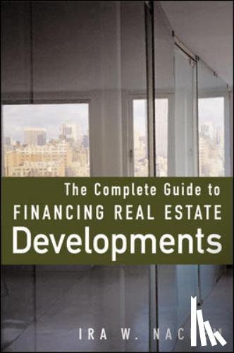 Nachem, Ira - The Complete Guide to Financing Real Estate Developments