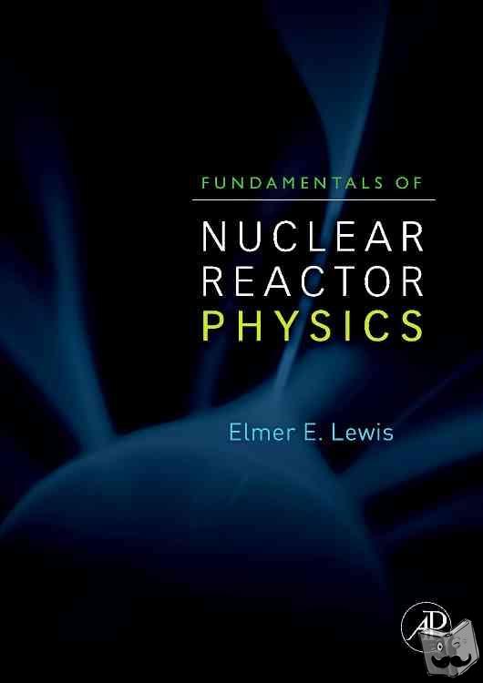 Lewis, Elmer E. (Northwestern University - Fundamentals of Nuclear Reactor Physics