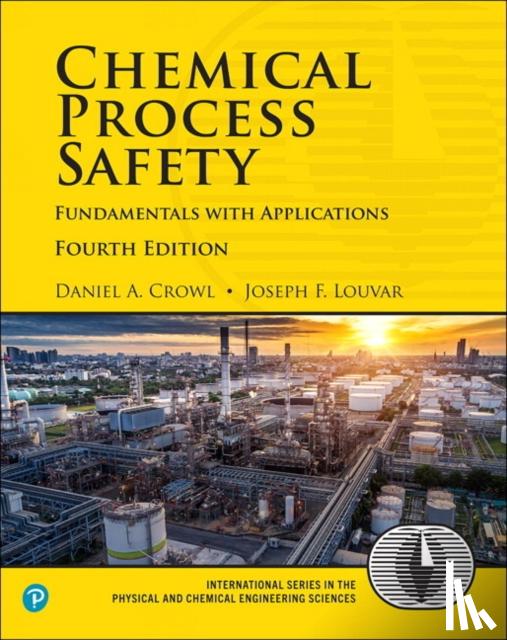 Crowl, Daniel, Louvar, Joseph - Chemical Process Safety: Fundamentals with Applications