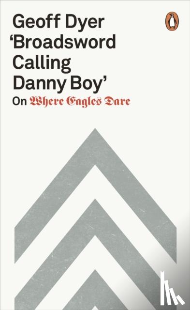 Dyer, Geoff - 'Broadsword Calling Danny Boy'