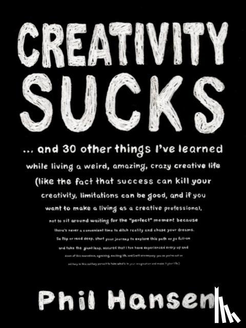 Hansen, Phil (Phil Hansen) - Creativity Sucks