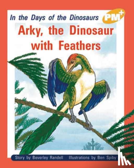Randell, Beverley - Arky, the Dinosaur with Feathers