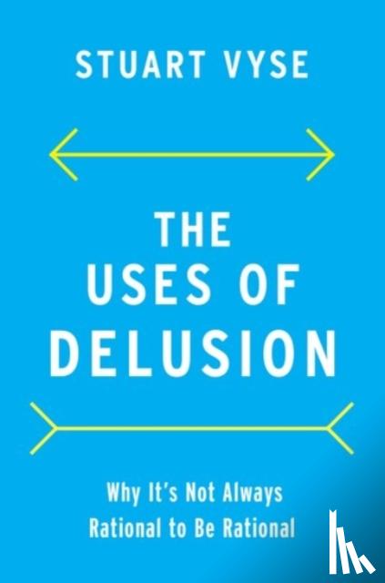Vyse, Stuart (Psychologist and Writer - The Uses of Delusion