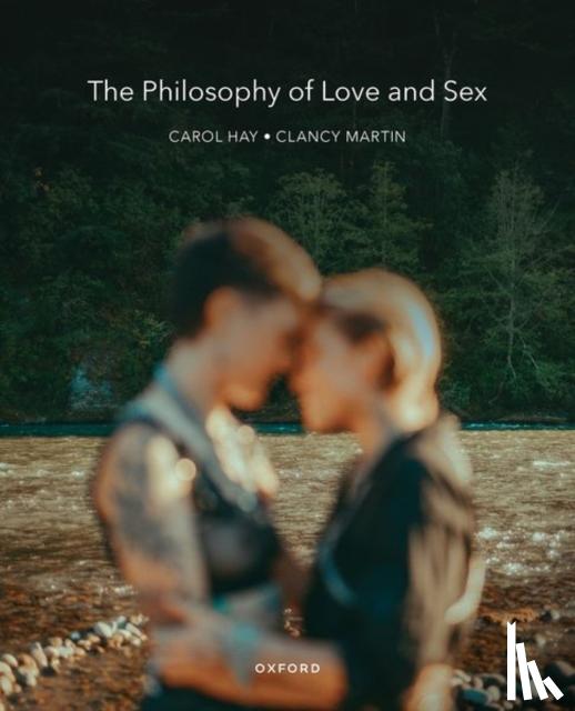 Martin, Clancy (, Hay, Carol ( - The Philosophy of Love and Sex