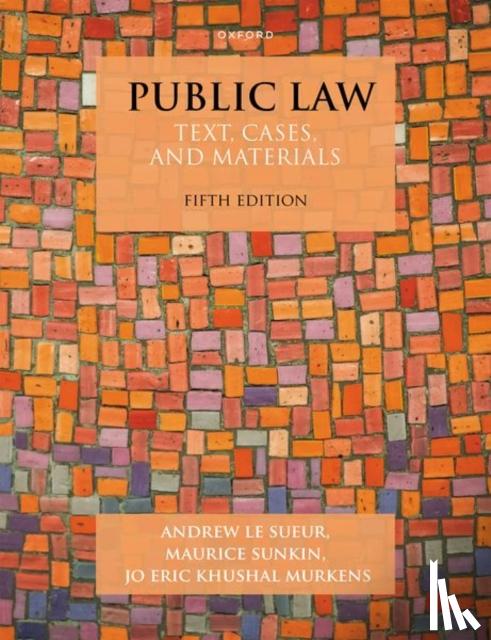 Le Sueur, Andrew (Professor of Constitutional Justice, Sunkin, Maurice (Professor of Public Law and Socio-Legal Studies, Murkens, Jo Eric Khushal (Professor of Law - Public Law
