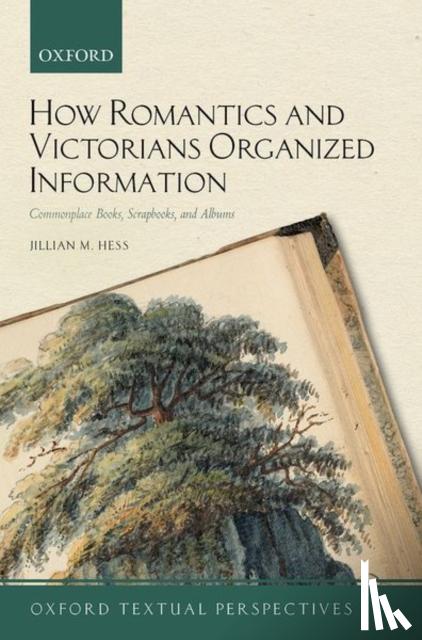 Hess, Jillian M. (Associate Professor of English - How Romantics and Victorians Organized Information