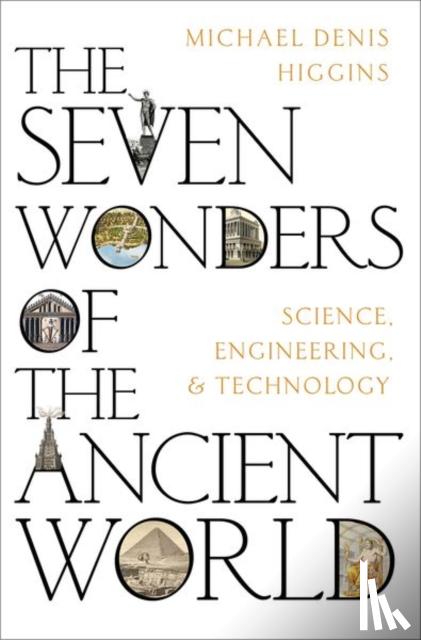 Higgins, Michael Denis (Emeritus Professor - The Seven Wonders of the Ancient World