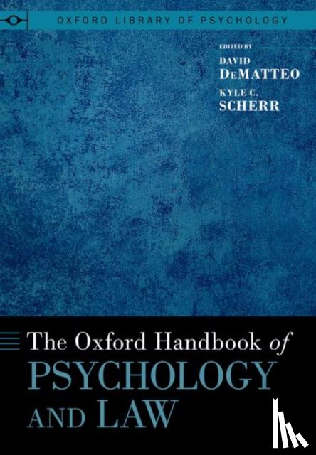 Dematteo, David, Scherr, Kyle C - The Oxford Handbook of Psychology and Law