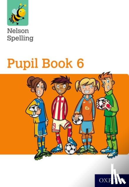 Jackman, John, Lindsay, Sarah - Nelson Spelling Pupil Book 6 Pack of 15
