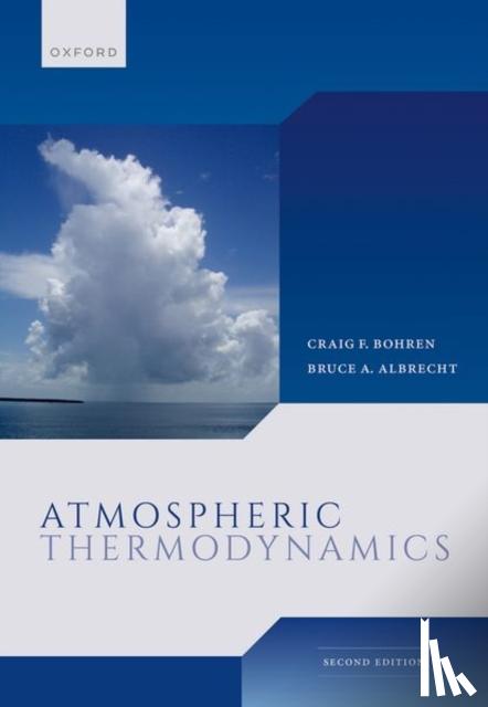 Bohren, Craig (Distinguished Professor Emeritus of Meteorology Department of Meteorology and Atmospheric Science, Albrecht, Bruce (Professor Emeritus Department of Atmospheric Sciences - Atmospheric Thermodynamics