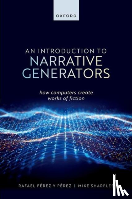 Perez y Perez, Rafael (Full Professor, Sharples, Mike (Emeritus Professor of Educational Technology - An Introduction to Narrative Generators