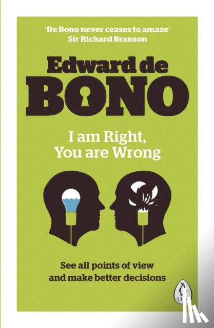 de Bono, Edward - I Am Right, You Are Wrong