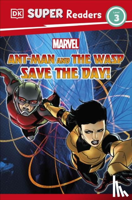 March, Julia - DK Super Readers Level 3 Marvel Ant-Man and The Wasp Save the Day!