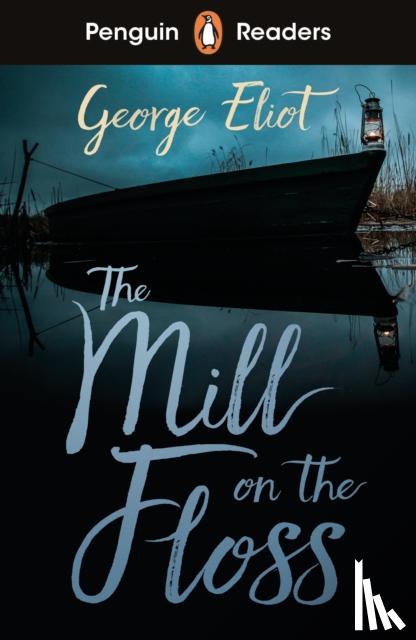Eliot, George - Penguin Readers Level 4: The Mill on the Floss (ELT Graded Reader)
