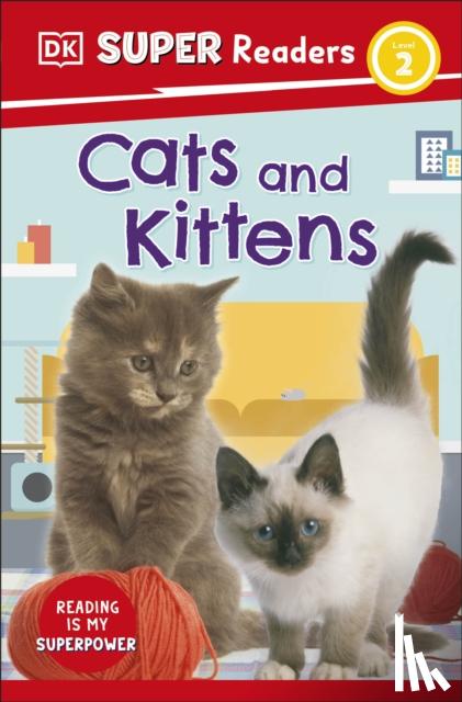 DK - DK Super Readers Level 2 Cats and Kittens