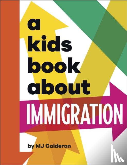 Calderon, MJ - A Kids Book About Immigration