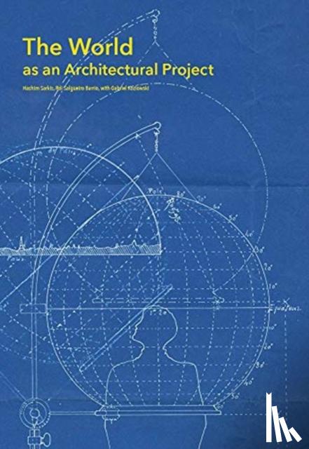 Sarkis, Hashim (Dean, Barrio, Roi Salgueiro (Research Associate, Kozlowski, Gabriel (Teaching Fellow - The World as an Architectural Project