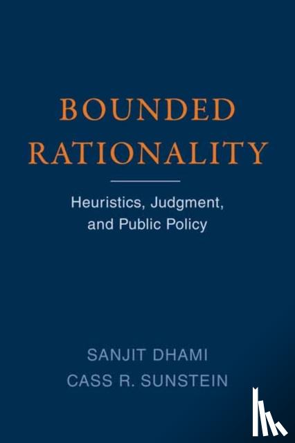 Dhami, Sanjit, Sunstein, Cass R. - Bounded Rationality