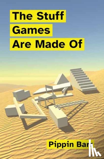 Barr, Pippin - The Stuff Games Are Made Of