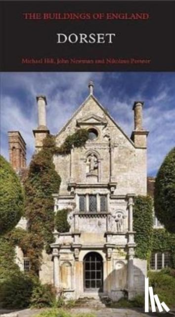 Hill, Michael, Newman, John, Pevsner, Nikolaus - Dorset