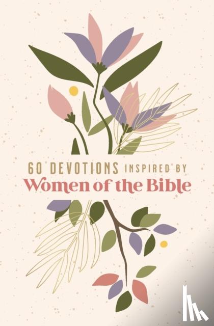 Zondervan - 60 Devotions Inspired by Women of the Bible - How These Extraordinary Women Teach You to Walk with God in Your Own Unique Story