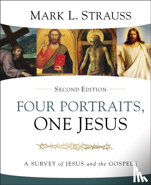 Strauss, Mark L. - Four Portraits, One Jesus, 2nd Edition