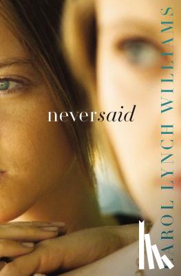 Williams, Carol Lynch - Never Said