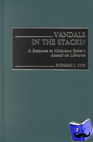 Cox, Richard J. - Vandals in the Stacks?