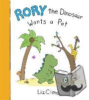 Liz Climo - Rory the Dinosaur Wants a Pet