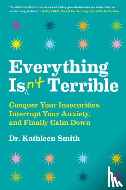 Smith, Kathleen - Everything Isn't Terrible