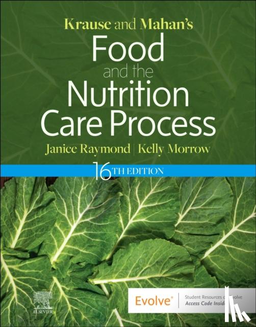Raymond, Janice L, Morrow, Kelly - Krause and Mahan's Food and the Nutrition Care Process