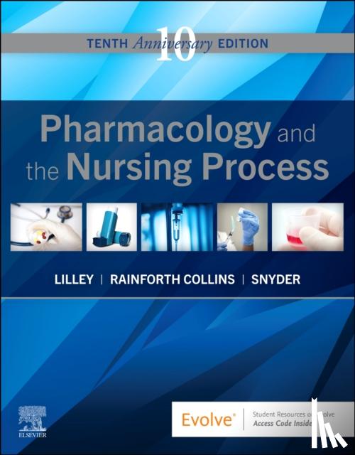 Lilley, Linda Lane (Associate Professor Emeritus, Collins, Shelly Rainforth, Snyder, Julie S. (Adjunct Faculty - Pharmacology and the Nursing Process