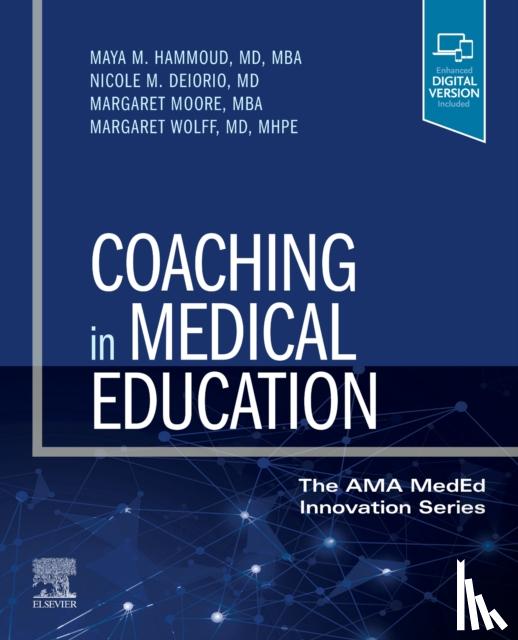 Hammoud, Maya M. (Professor, Deiorio, Nicole M., Moore, Margaret, Wolff, Margaret - Coaching in Medical Education