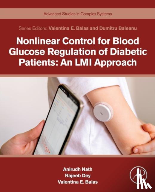 Nath, Anirudh, Dey, Rajeeb, Emilia Balas, Valentina - Nonlinear Control for Blood Glucose Regulation of Diabetic Patients: An LMI Approach