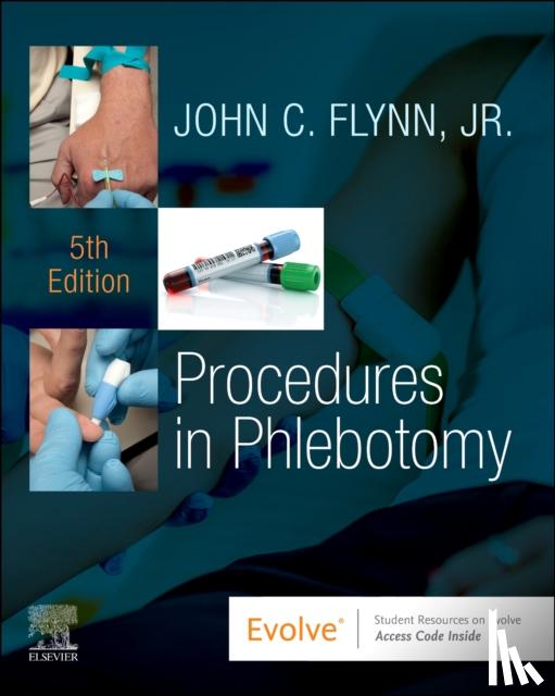 Flynn, John C. (Adjunct Instructor Medical Laboratory Technology Program Harcum College Bryn Mawr - Procedures in Phlebotomy