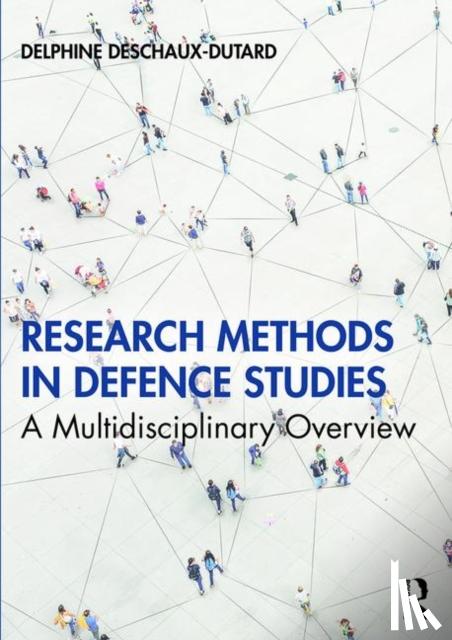 Deschaux-Dutard - Research Methods in Defence Studies
