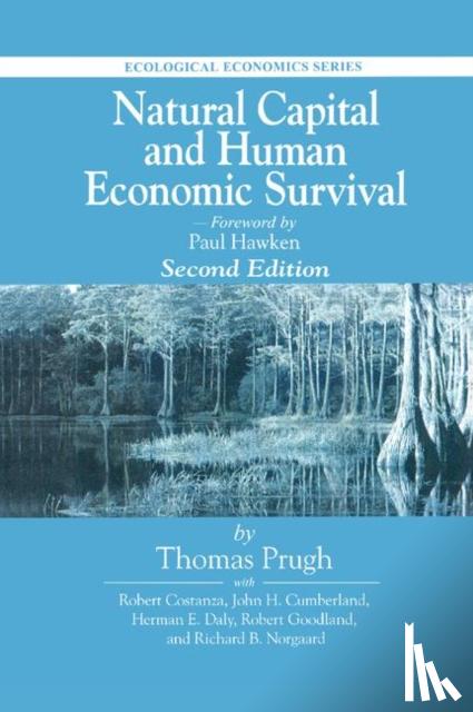 Prugh, Thomas (Consultant, Daly, Herman (University of Maryland, Goodland, Robert (World Bank, Cumberland, John H (University of Maryland - Natural Capital and Human Economic Survival